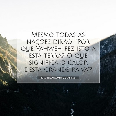 Picture 07 - Deuteronômio 29:24 BSL - Mesmo todas as nações dirão: “Por que Yahweh - Bible Verse Picture