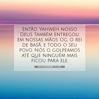 Picture 07 - Deuteronômio 3:3 BSL - Então Yahweh nosso Deus também entregou em - Bible Verse Picture