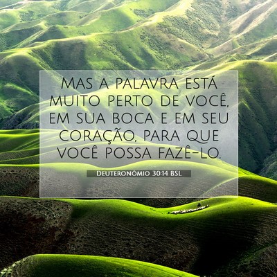 Picture 07 - Deuteronômio 30:14 BSL - Mas a palavra está muito perto de você, em sua - Bible Verse Picture