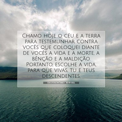 Picture 07 - Deuteronômio 30:19 BSL - Chamo hoje o céu e a terra para testemunhar - Bible Verse Picture