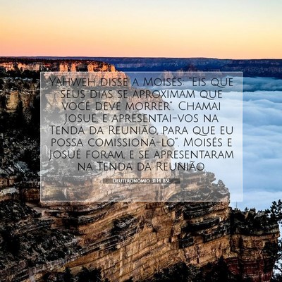 Picture 07 - Deuteronômio 31:14 BSL - Yahweh disse a Moisés: “Eis que seus dias se - Bible Verse Picture