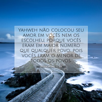 Picture 07 - Deuteronômio 7:7 BSL - Yahweh não colocou seu amor em vocês nem os - Bible Verse Picture