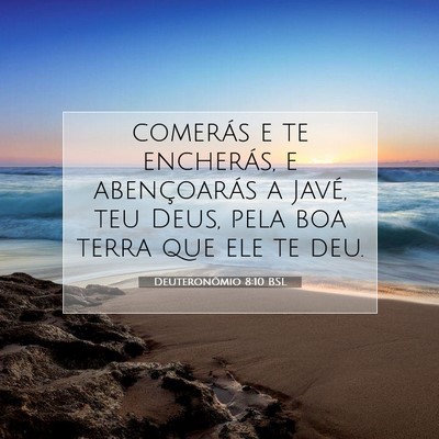 Picture 07 - Deuteronômio 8:10 BSL - comerás e te encherás, e abençoarás a Javé, - Bible Verse Picture