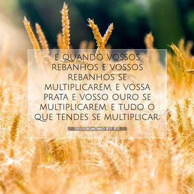 Picture 07 - Deuteronômio 8:13 BSL - e quando vossos rebanhos e vossos rebanhos se - Bible Verse Picture
