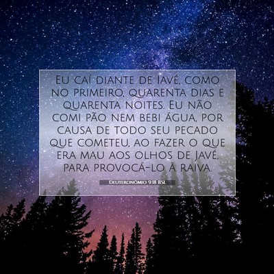 Picture 07 - Deuteronômio 9:18 BSL - Eu caí diante de Iavé, como no primeiro, - Bible Verse Picture
