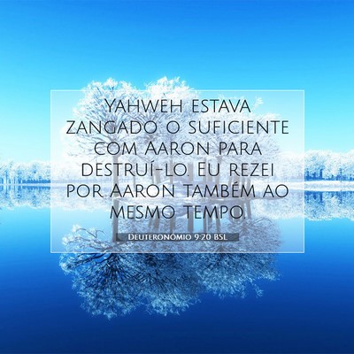 Picture 07 - Deuteronômio 9:20 BSL - Yahweh estava zangado o suficiente com Aaron para - Bible Verse Picture