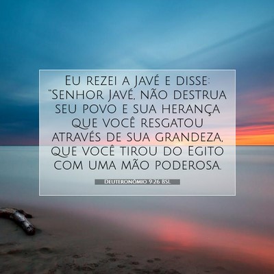 Picture 07 - Deuteronômio 9:26 BSL - Eu rezei a Javé e disse: “Senhor Javé, não - Bible Verse Picture