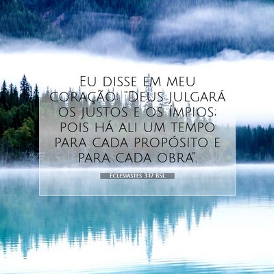 Picture 07 - Eclesiastes 3:17 BSL - Eu disse em meu coração: “Deus julgará os - Bible Verse Picture