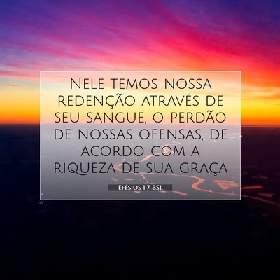 Picture 07 - Efésios 1:7 BSL - Nele temos nossa redenção através de seu - Bible Verse Picture