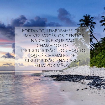 Picture 07 - Efésios 2:11 BSL - Portanto, lembrem-se que uma vez vocês, os - Bible Verse Picture