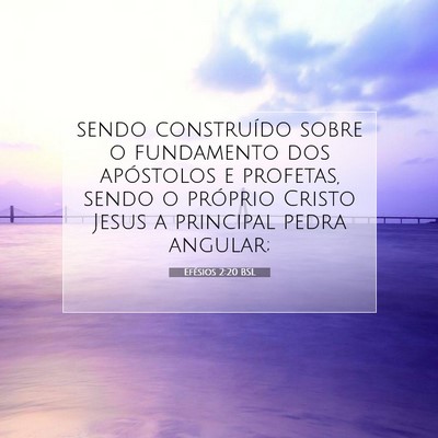 Picture 07 - Efésios 2:20 BSL - sendo construído sobre o fundamento dos - Bible Verse Picture