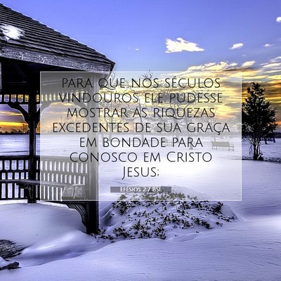 Picture 07 - Efésios 2:7 BSL - para que nos séculos vindouros ele pudesse - Bible Verse Picture