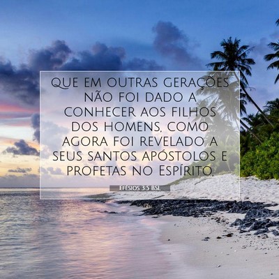 Picture 07 - Efésios 3:5 BSL - que em outras gerações não foi dado a conhecer - Bible Verse Picture