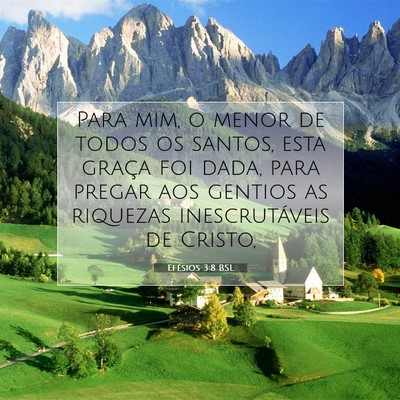 Picture 07 - Efésios 3:8 BSL - Para mim, o menor de todos os santos, esta graça - Bible Verse Picture