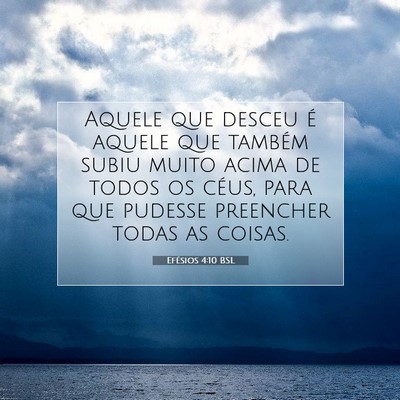 Picture 07 - Efésios 4:10 BSL - Aquele que desceu é aquele que também subiu - Bible Verse Picture