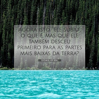 Picture 07 - Efésios 4:9 BSL - Agora isto, “Ele subiu”, o que é, mas que - Bible Verse Picture