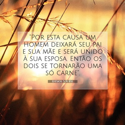 Picture 07 - Efésios 5:31 BSL - “Por esta causa um homem deixará seu pai e sua - Bible Verse Picture