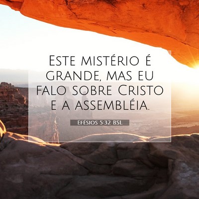 Picture 07 - Efésios 5:32 BSL - Este mistério é grande, mas eu falo sobre - Bible Verse Picture