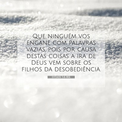 Picture 07 - Efésios 5:6 BSL - Que ninguém vos engane com palavras vazias, pois - Bible Verse Picture