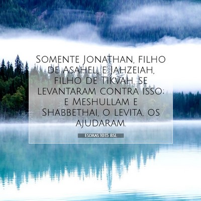 Picture 07 - Esdras 10:15 BSL - Somente Jonathan, filho de Asahel, e Jahzeiah, - Bible Verse Picture