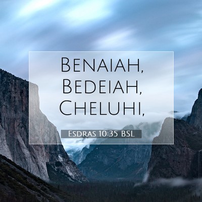 Picture 07 - Esdras 10:35 BSL - Benaiah, Bedeiah, - Bible Verse Picture