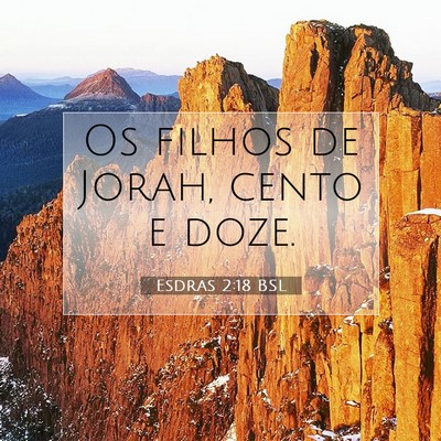 Picture 07 - Esdras 2:18 BSL - Os filhos de Jorah, cento e - Bible Verse Picture