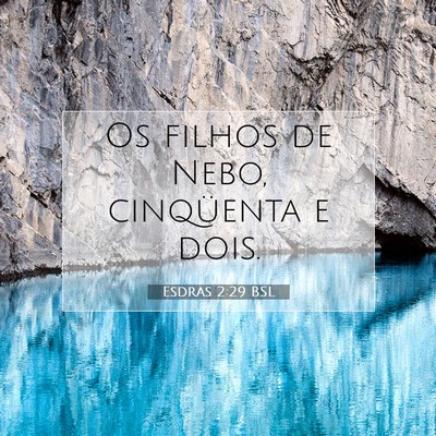 Picture 07 - Esdras 2:29 BSL - Os filhos de Nebo, cinqüenta e - Bible Verse Picture