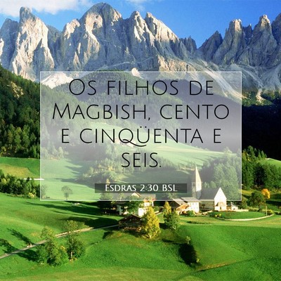 Picture 07 - Esdras 2:30 BSL - Os filhos de Magbish, cento e cinqüenta e - Bible Verse Picture