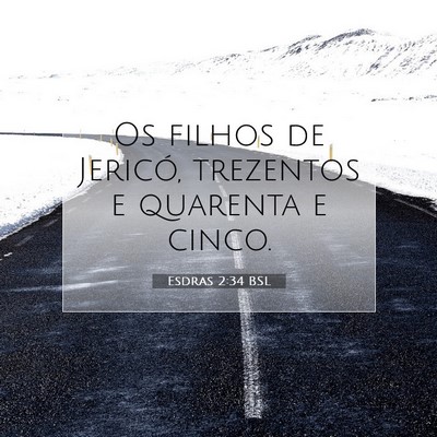 Picture 07 - Esdras 2:34 BSL - Os filhos de Jericó, trezentos e quarenta e - Bible Verse Picture