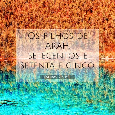 Picture 07 - Esdras 2:5 BSL - Os filhos de Arah, setecentos e setenta e - Bible Verse Picture