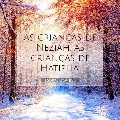 Picture 07 - Esdras 2:54 BSL - as crianças de Neziah, as crianças de - Bible Verse Picture