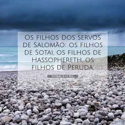 Picture 07 - Esdras 2:55 BSL - Os filhos dos servos de Salomão: os filhos de - Bible Verse Picture