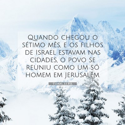 Picture 07 - Esdras 3:1 BSL - Quando chegou o sétimo mês, e os filhos de - Bible Verse Picture