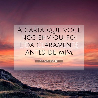 Picture 07 - Esdras 4:18 BSL - A carta que você nos enviou foi lida claramente - Bible Verse Picture