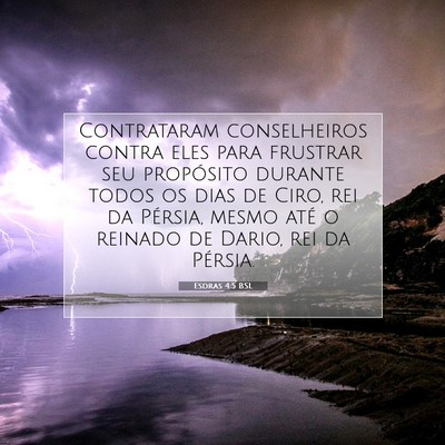 Picture 07 - Esdras 4:5 BSL - Contrataram conselheiros contra eles para - Bible Verse Picture