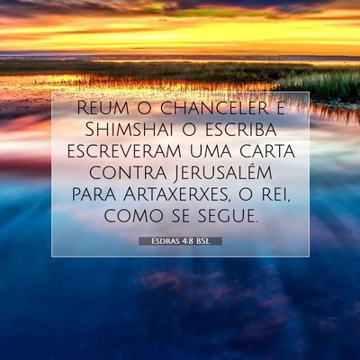 Picture 07 - Esdras 4:8 BSL - Reum o chanceler e Shimshai o escriba escreveram - Bible Verse Picture