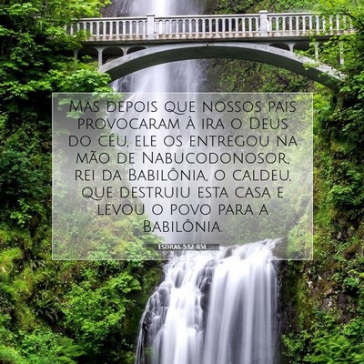 Picture 07 - Esdras 5:12 BSL - Mas depois que nossos pais provocaram à ira o - Bible Verse Picture