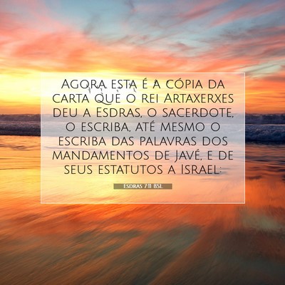 Picture 07 - Esdras 7:11 BSL - Agora esta é a cópia da carta que o rei - Bible Verse Picture