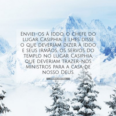 Picture 07 - Esdras 8:17 BSL - Enviei-os à Iddo, o chefe do lugar Casiphia; e - Bible Verse Picture
