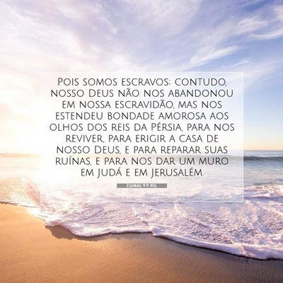 Picture 07 - Esdras 9:9 BSL - Pois somos escravos; contudo, nosso Deus não nos - Bible Verse Picture