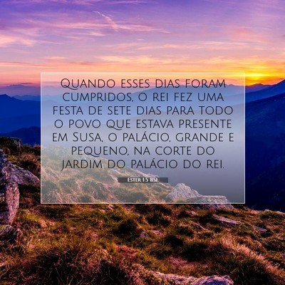 Picture 07 - Ester 1:5 BSL - Quando esses dias foram cumpridos, o rei fez uma - Bible Verse Picture