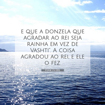 Picture 07 - Ester 2:4 BSL - e que a donzela que agradar ao rei seja rainha em - Bible Verse Picture