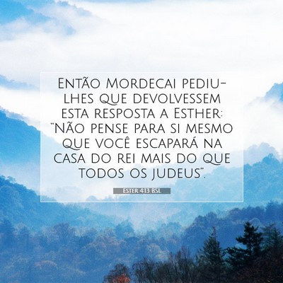 Picture 07 - Ester 4:13 BSL - Então Mordecai pediu-lhes que devolvessem esta - Bible Verse Picture