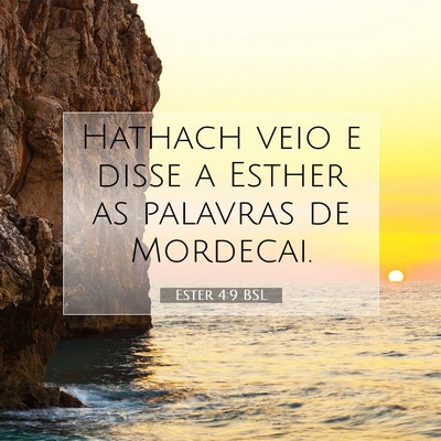 Picture 07 - Ester 4:9 BSL - Hathach veio e disse a Esther as palavras de - Bible Verse Picture