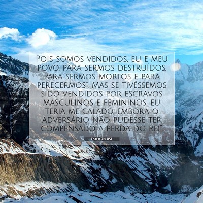Picture 07 - Ester 7:4 BSL - Pois somos vendidos, eu e meu povo, para sermos - Bible Verse Picture