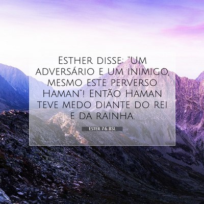 Picture 07 - Ester 7:6 BSL - Esther disse: “Um adversário e um inimigo, - Bible Verse Picture