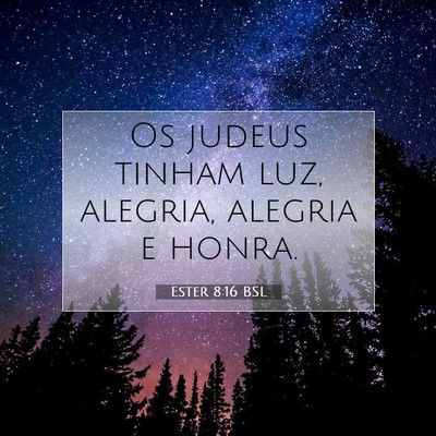 Picture 07 - Ester 8:16 BSL - Os judeus tinham luz, alegria, alegria e - Bible Verse Picture