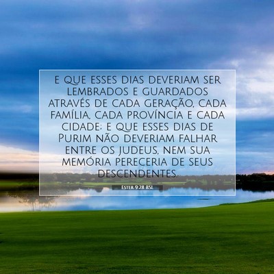 Picture 07 - Ester 9:28 BSL - e que esses dias deveriam ser lembrados e - Bible Verse Picture