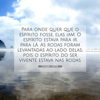 Picture 07 - Ezequiel 1:20 BSL - Para onde quer que o espírito fosse, elas iam. O - Bible Verse Picture