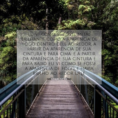 Picture 07 - Ezequiel 1:27 BSL - Eu vi como se fosse metal brilhante, como a - Bible Verse Picture